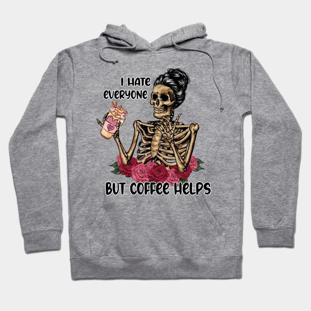 I Hate Everyone But Coffee Helps Skeleton Valentine Hoodie by luxembourgertreatable